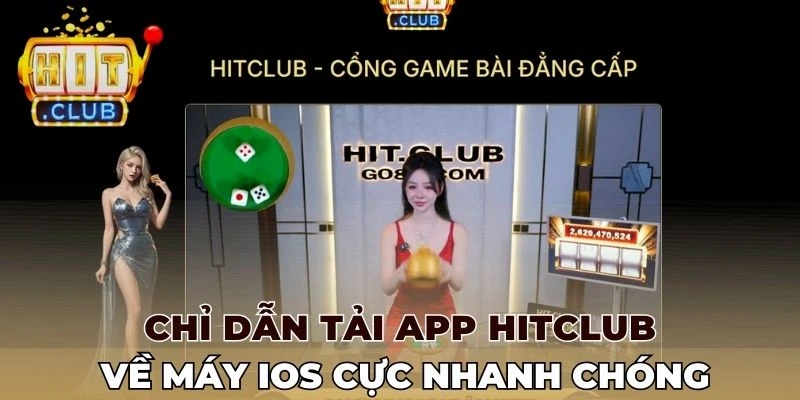 Chỉ dẫn tải app Hitclub về máy iOS cực nhanh chóng