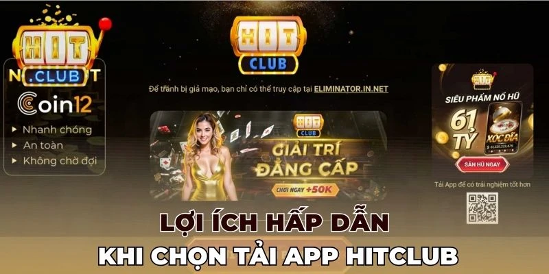 Lợi ích khi chọn tải app Hitclub